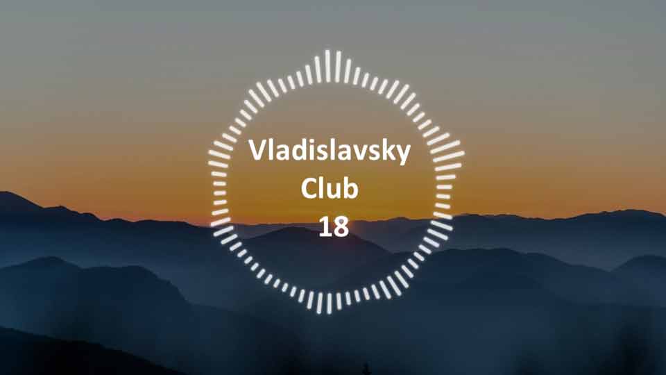 Vladislavsky Club 18 (Dance Vocal House Mix)