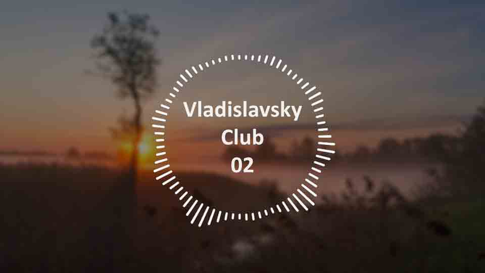 Vladislavsky Club 02 (Progressive Psy-Trance)