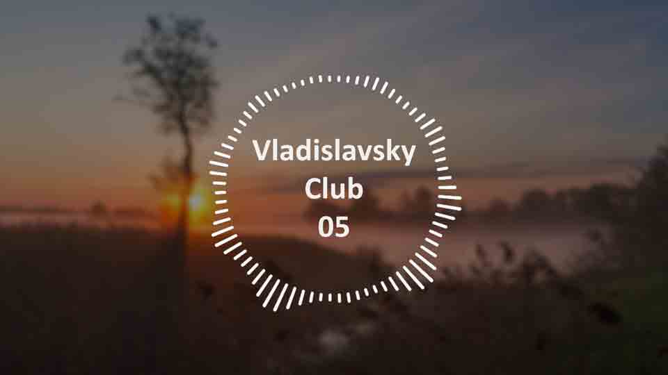 Vladislavsky Club 5 (Progressive Psy-Trance)