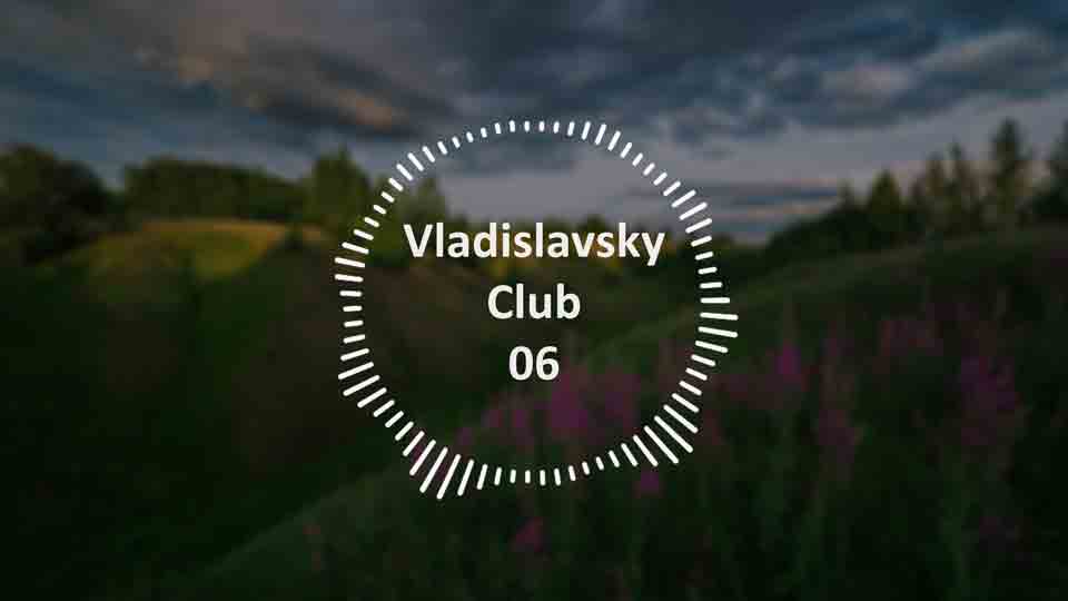 Vladislavsky Club 6 (Progressive Psy-Trance)