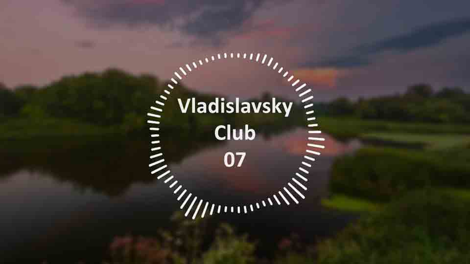 Vladislavsky Club 7 (Progressive Psy-Trance)